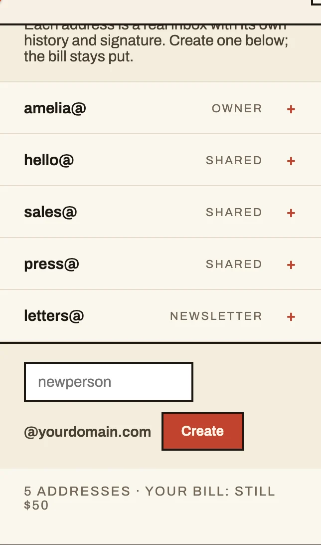 Addresses: every address is a real inbox with history, and a new one is created from one field